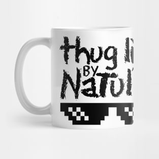 Thug Life by Nature Mug